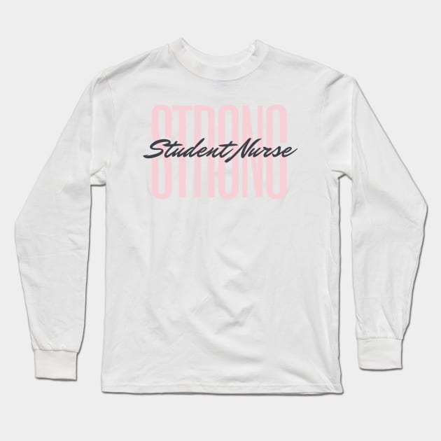 Strong Student Nurse pink and black text design Long Sleeve T-Shirt by BlueLightDesign